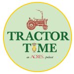 LISTEN: Acres' Tractor Time Podcast - Episode #70: Paicines Ranch’s Kelly Mulville on Vineyard Management